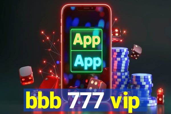 bbb 777 vip